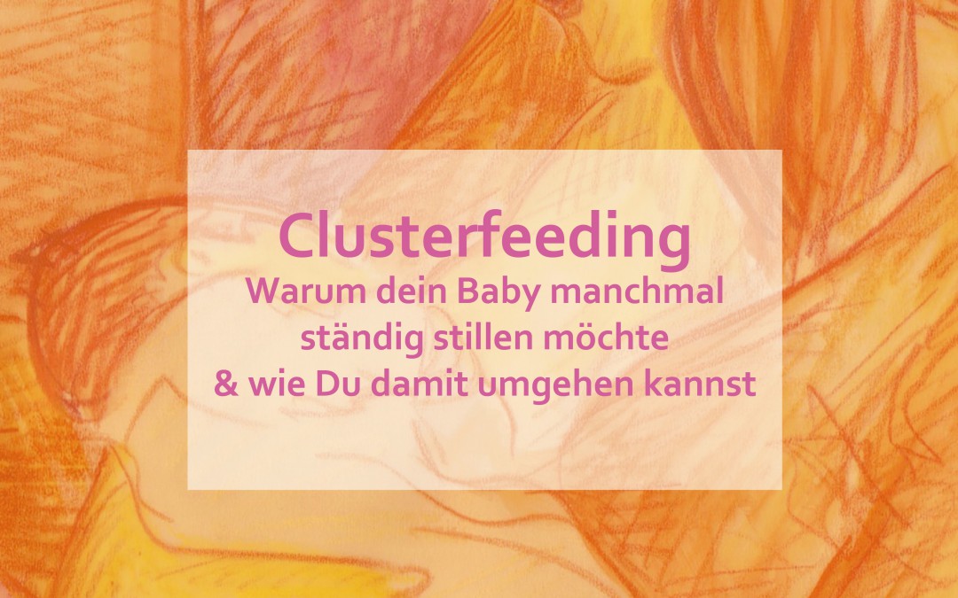 Warum dein Baby manchmal ständig stillen möchte  und wie Du damit umgehen kannst