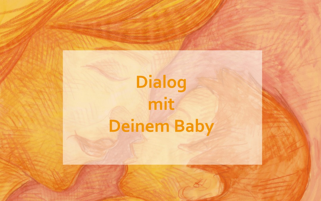 Dialog mit Deinem Baby