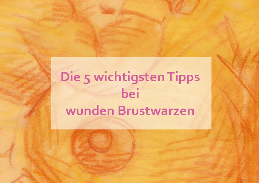 Die 5 wichtigsten Tipps bei wunden Brustwarzen